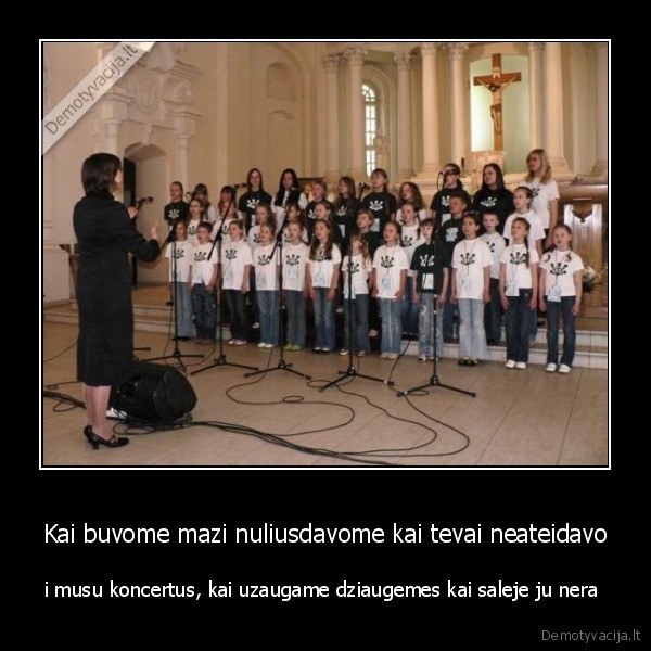 Kai buvome mazi nuliusdavome kai tevai neateidavo