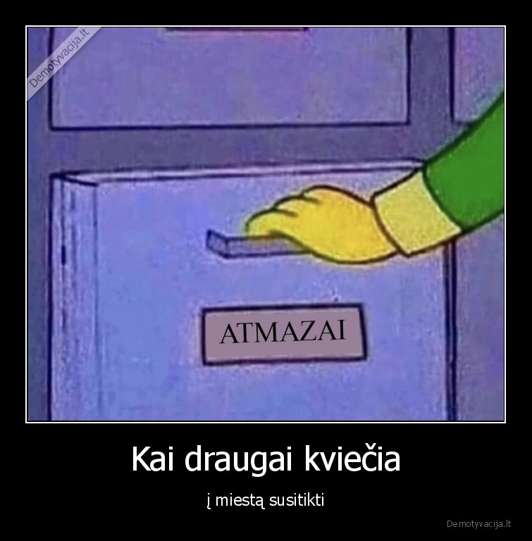 atmazai,draugai,miestas,kviecia,susitikti