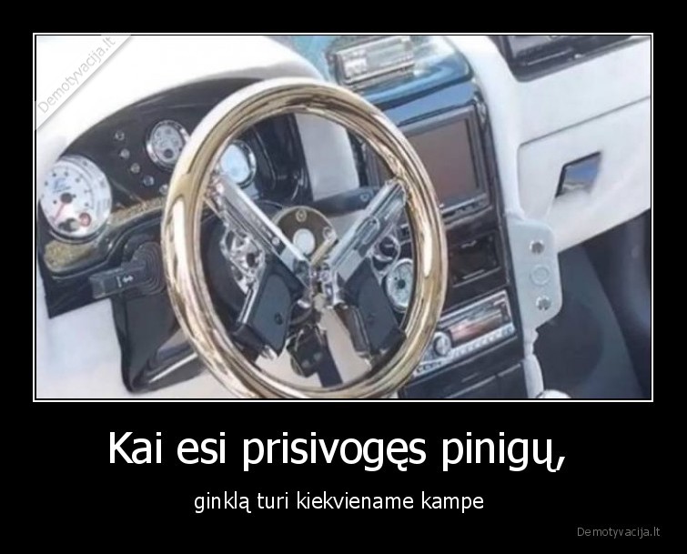 prisivoges,bijo,visu,pinigai,valdo,baime