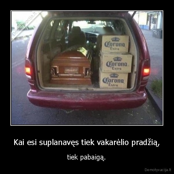 vakarelis,alus,karstas,pradzia,pabaiga