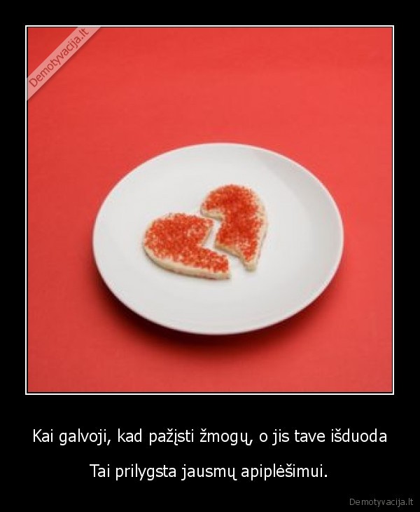 Kai galvoji, kad pažįsti žmogų, o jis tave išduoda