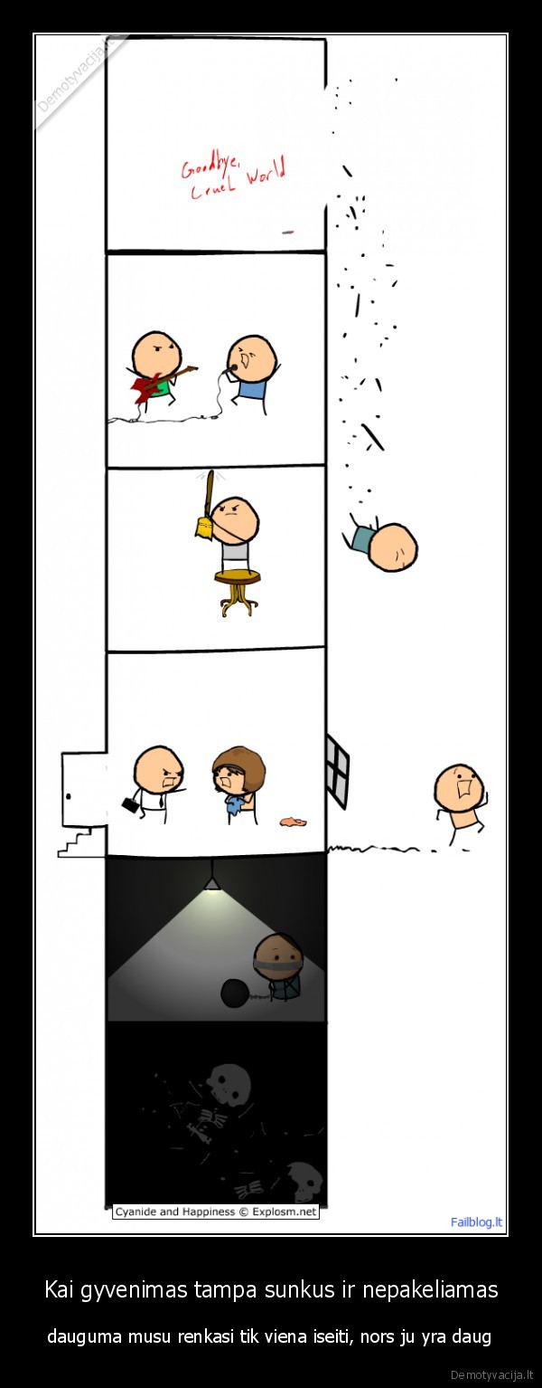 Kai gyvenimas tampa sunkus ir nepakeliamas