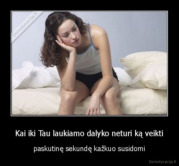 nuobodulys,noriuhauso,kaveikt