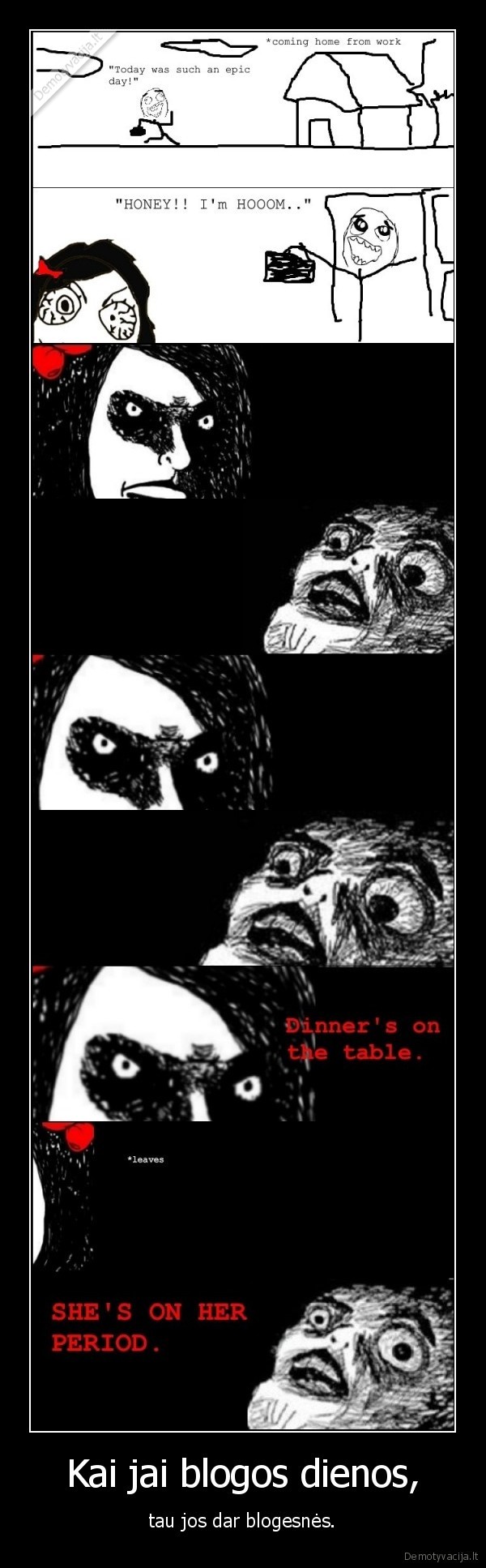 Kai jai blogos dienos,