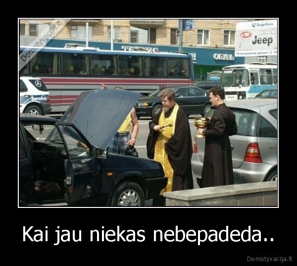 Kai jau niekas nebepadeda..