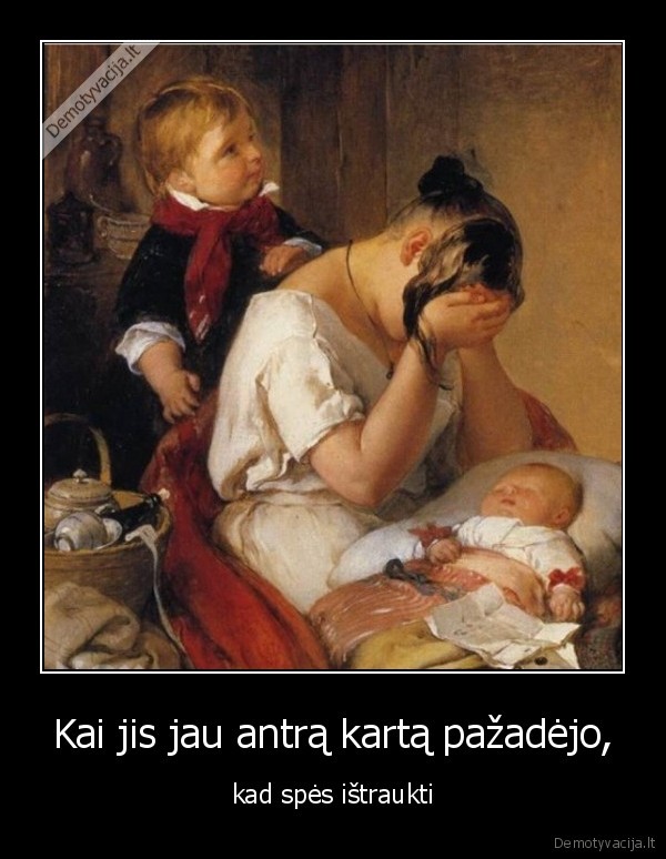 Kai jis jau antrą kartą pažadėjo,