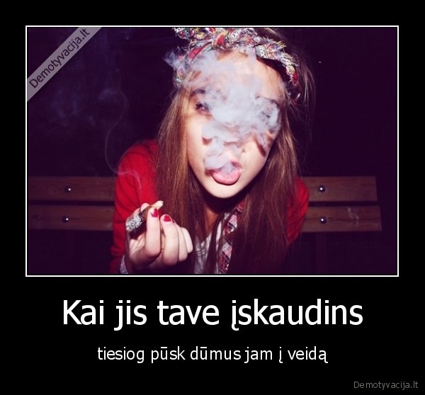 Kai jis tave įskaudins