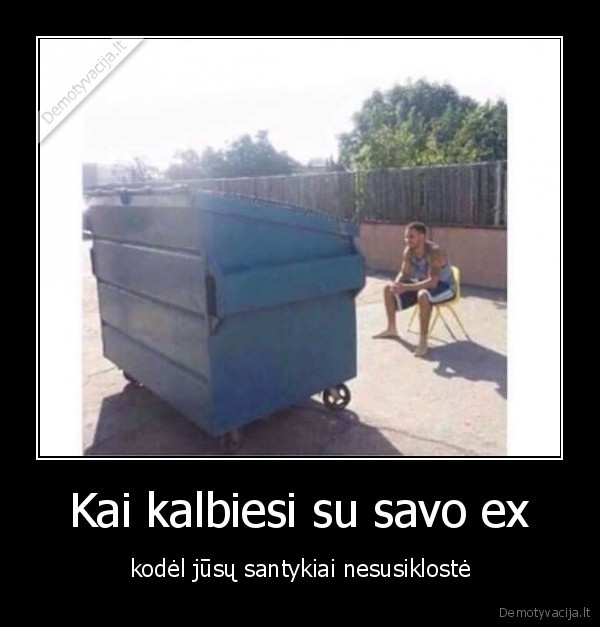 ex,mergina,vaikinas,siuksles,konteineris,meile