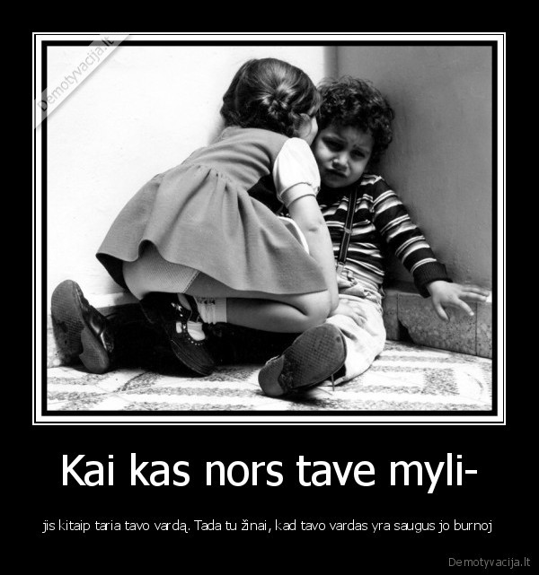 Kai kas nors tave myli-