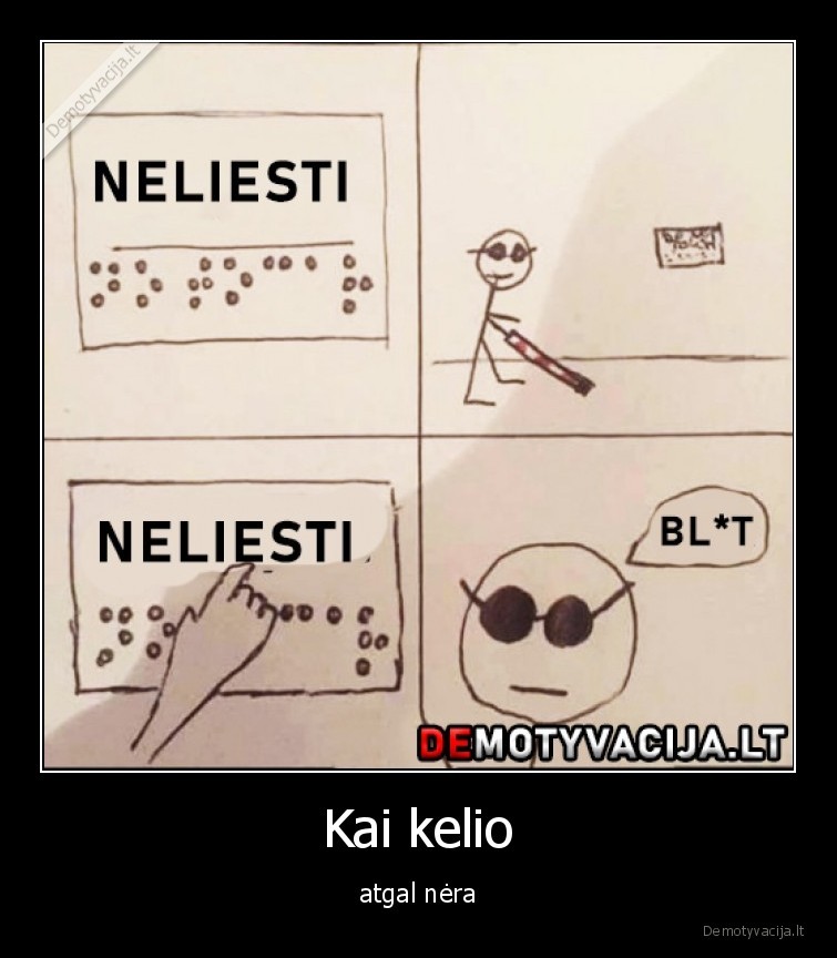 kelias,atgal,aklas,liesti