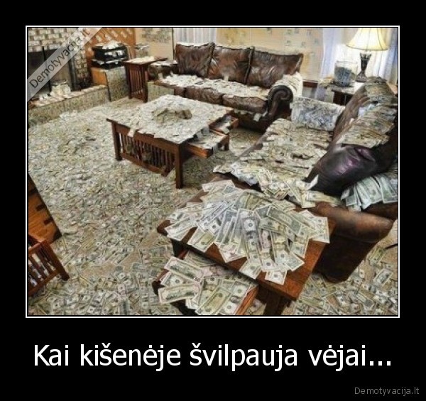 Kai kišenėje švilpauja vėjai...