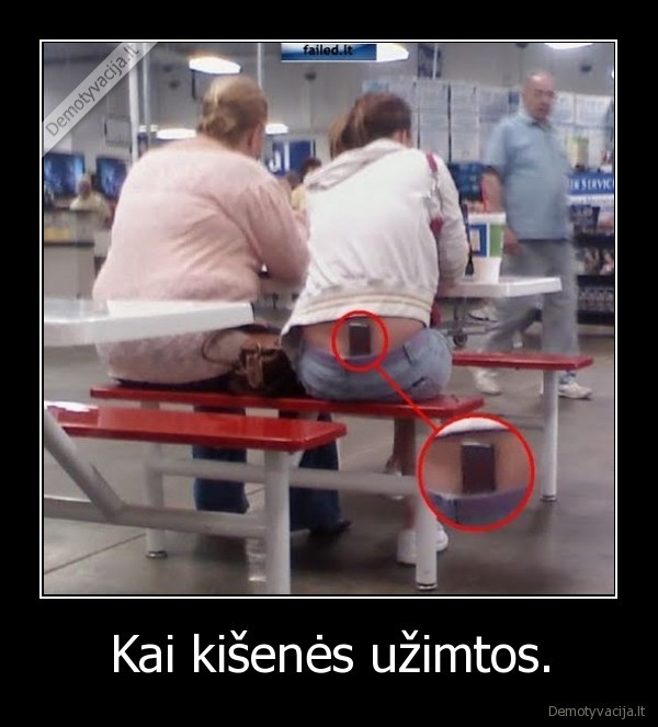 Kai kišenės užimtos.