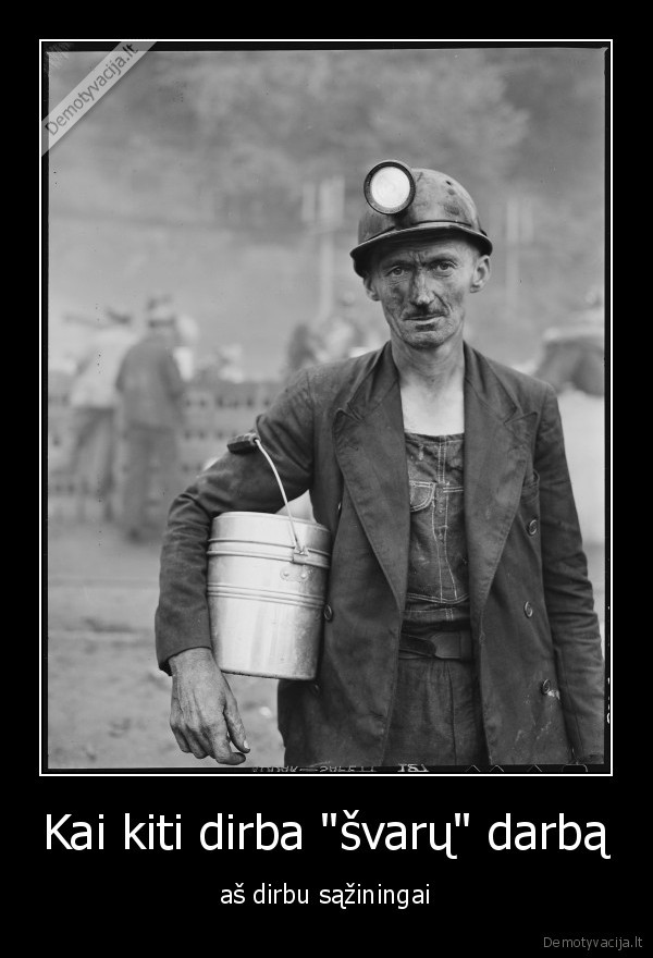 mokslas,ismintis,darbas,zarplata,kuklus,bet,teisingas