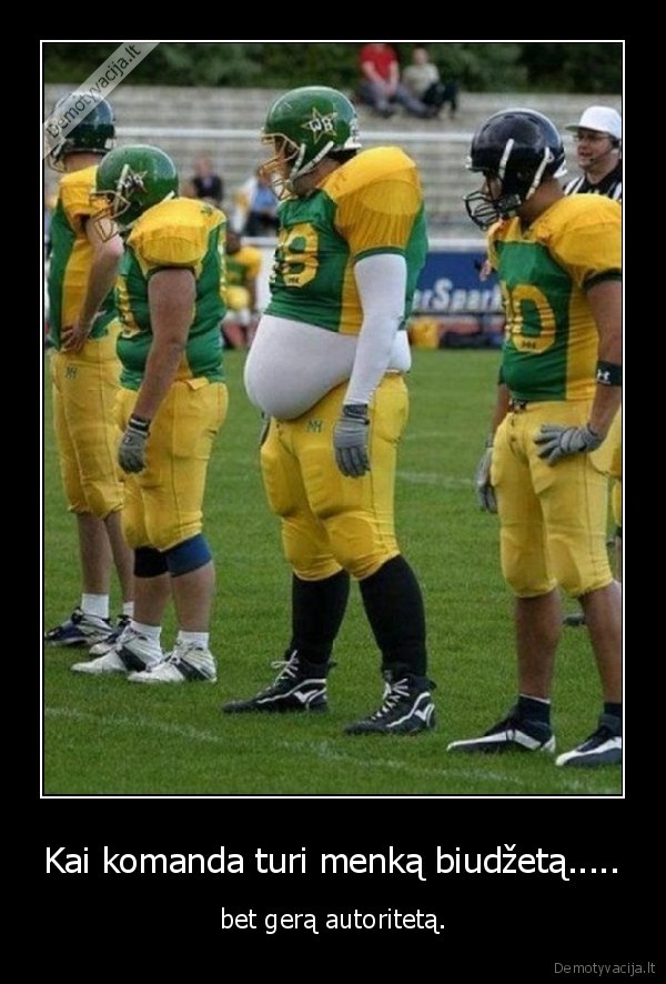 Kai komanda turi menką biudžetą.....