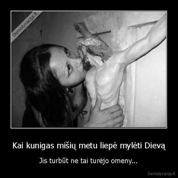 meile, dievui,bucinys, kristui