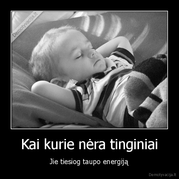 energija,zmones,taupyti,tingeti,miegoti,guleti