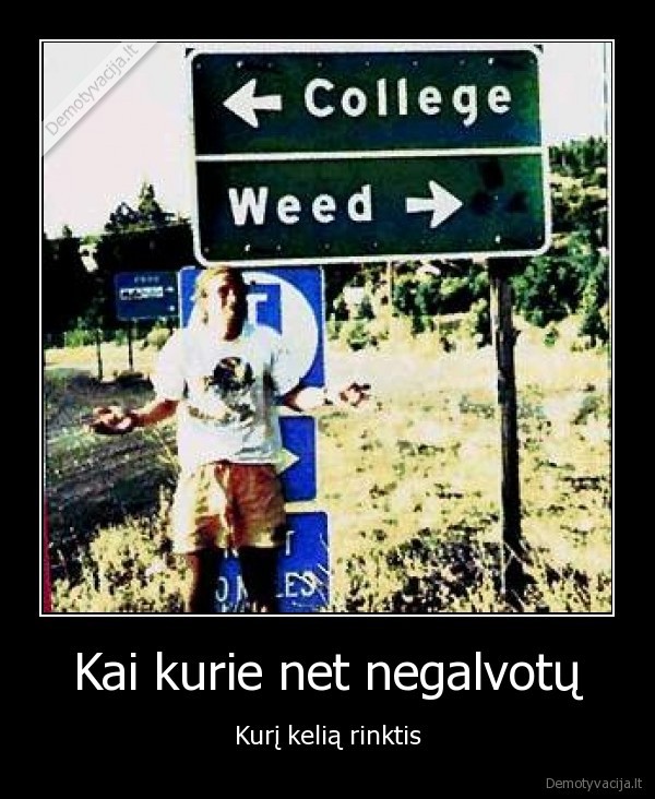 Kai kurie net negalvotų