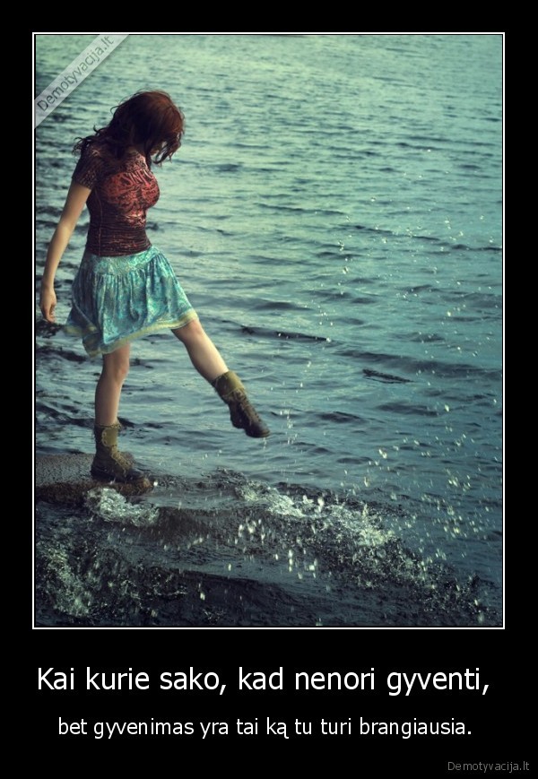 Kai kurie sako, kad nenori gyventi, 