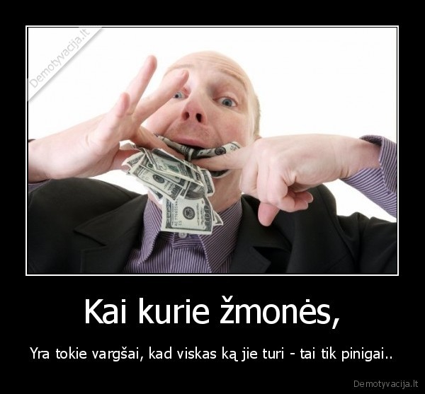 pinigai,vargsai,zmones