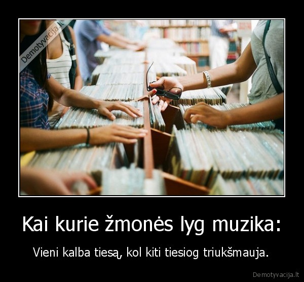 Kai kurie žmonės lyg muzika: