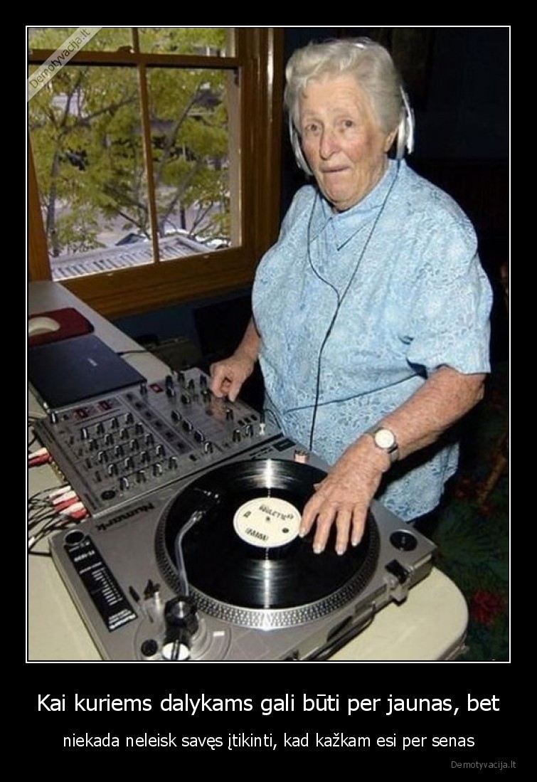 senas,jaunas,dj,niekada,nebuna,per,velu