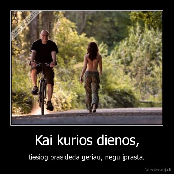 dienos,prasideda,geriau,kitos,laime,dziaugsmas