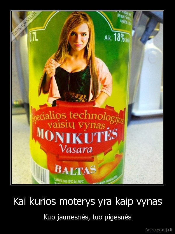 Kai kurios moterys yra kaip vynas