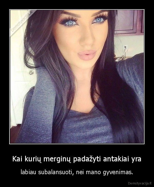 merginu, antakiai,subalansuotas, gyvenimas