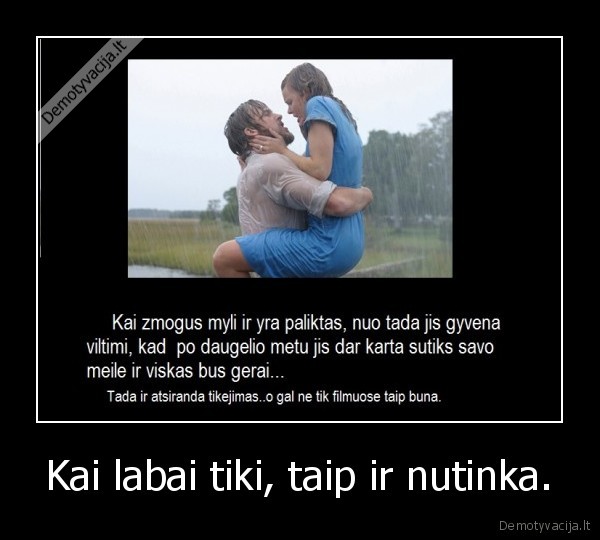 Kai labai tiki, taip ir nutinka.