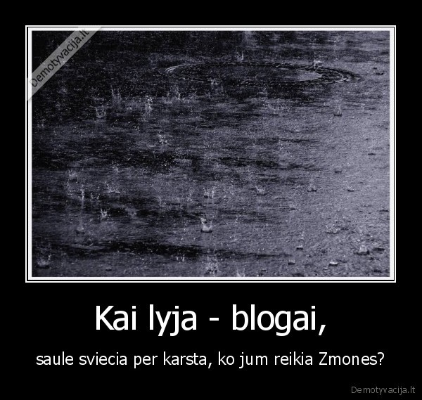 Kai lyja - blogai,