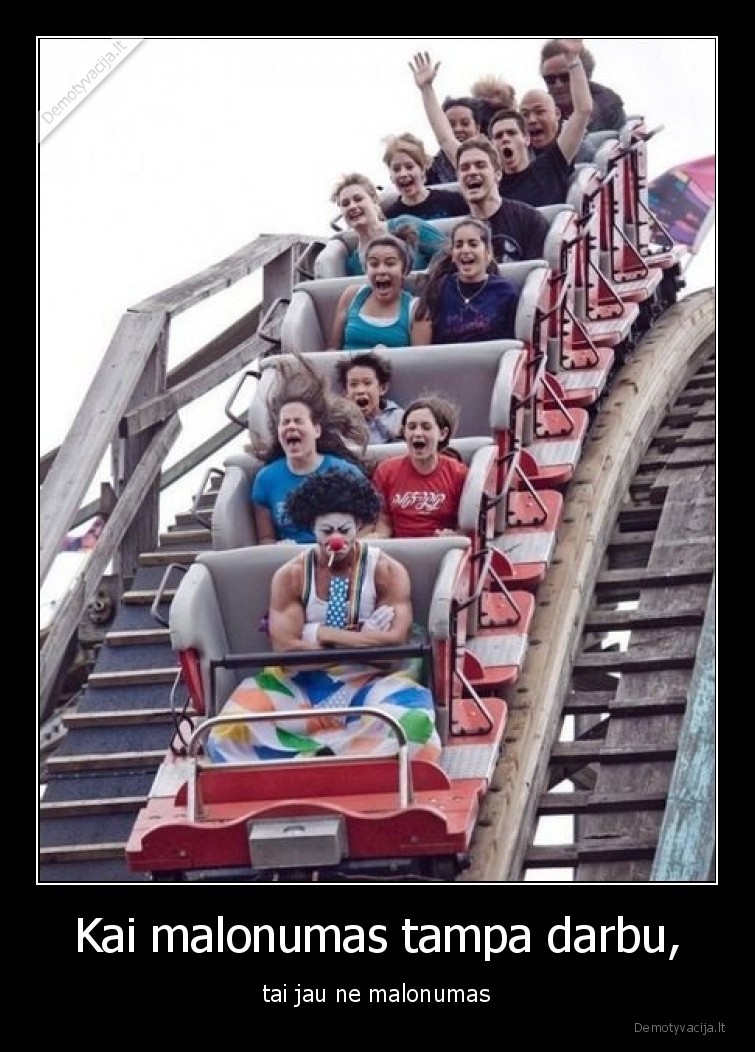 malonumas,darbas,ne, malonumas,klounas