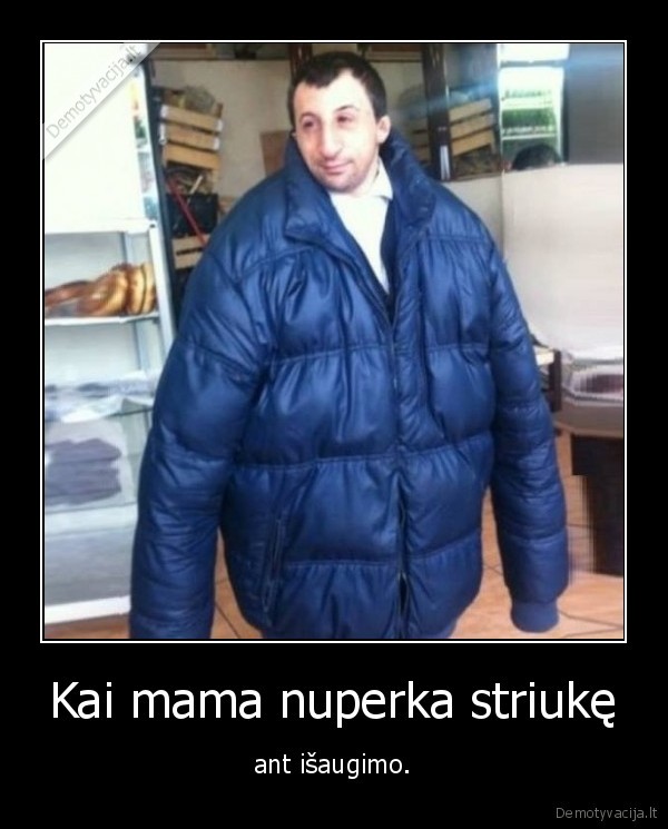 striuke,mama,isaugimas