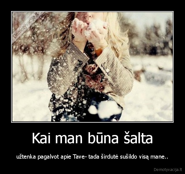 Kai man būna šalta