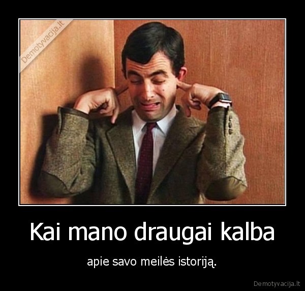 meiles, istorija,ponas, bynas,niekam, neidomu