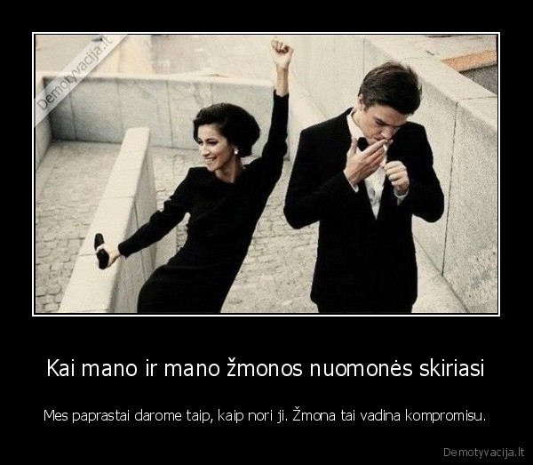 kompromisai,moteriska, logika,nesutampancios, nuomones