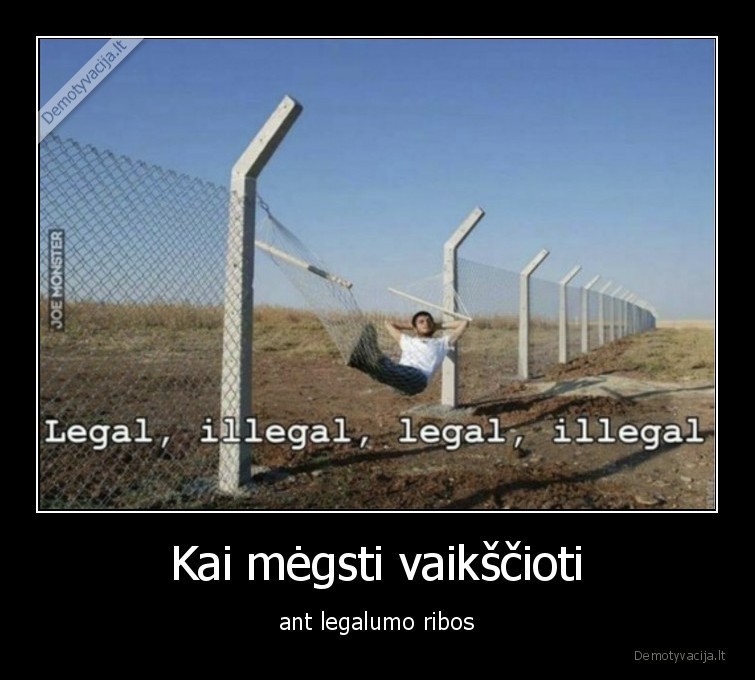 legalu,nelegalu,pasienis