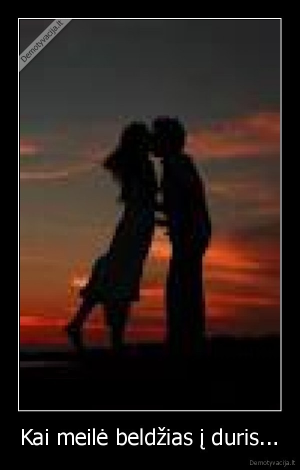 Kai meilė beldžias į duris...