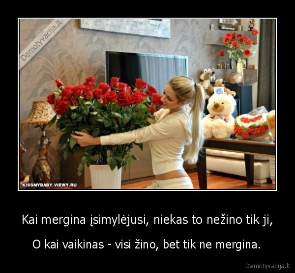 Kai mergina įsimylėjusi, niekas to nežino tik ji,