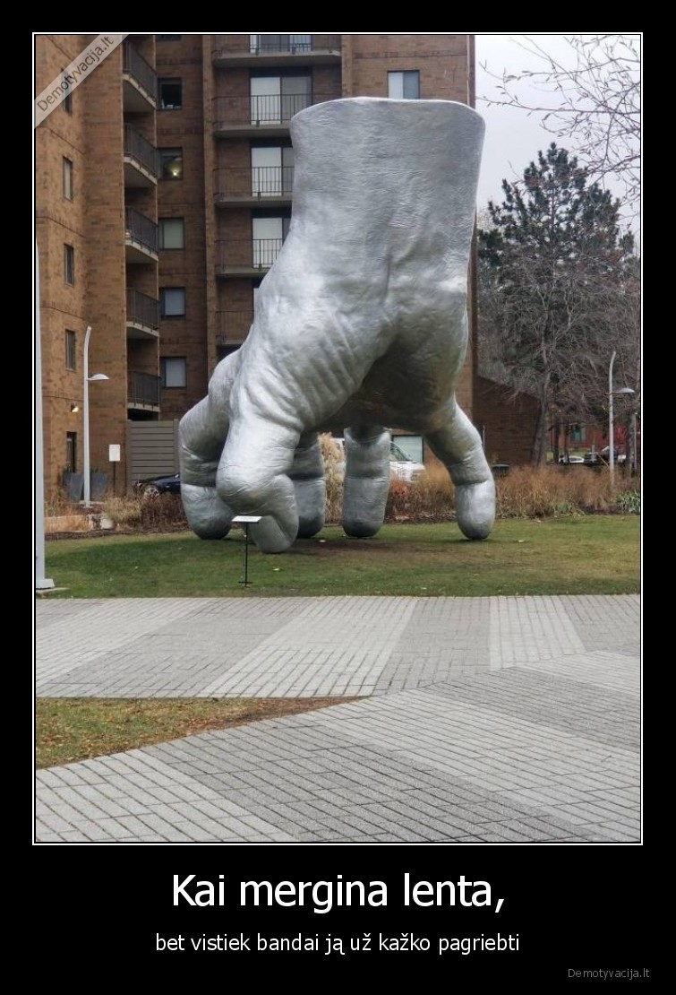 lenta,mergina,sugriebti