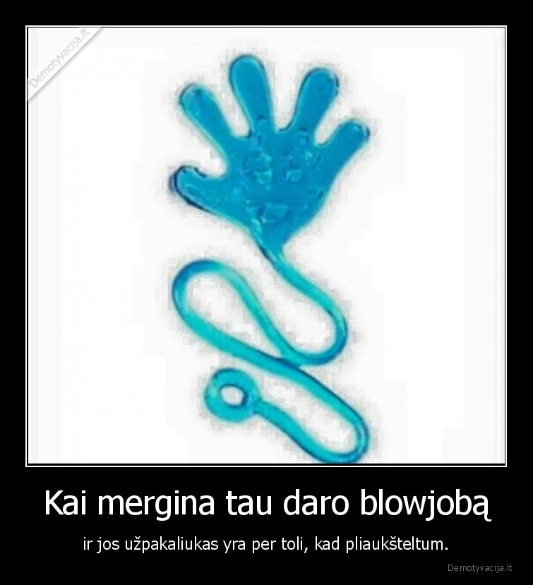 ranka,blowjob,mergina,uzpakaliukas