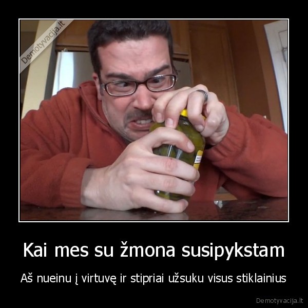 Kai mes su žmona susipykstam
