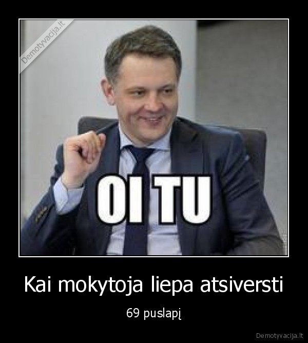 Kai mokytoja liepa atsiversti