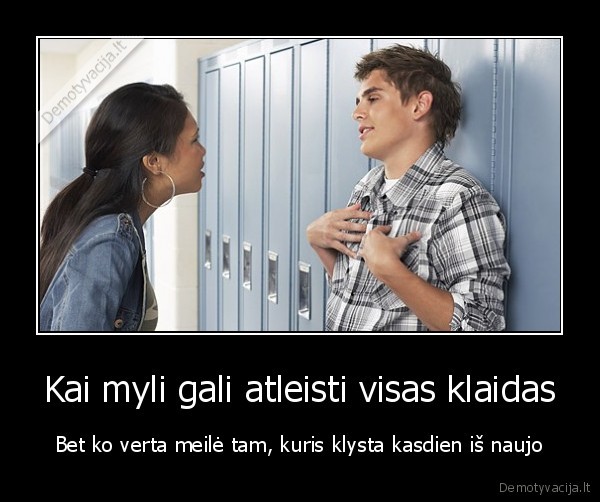 Kai myli gali atleisti visas klaidas