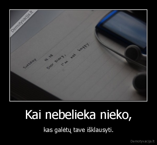 Kai nebelieka nieko,