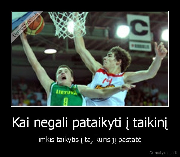 Kai negali pataikyti į taikinį