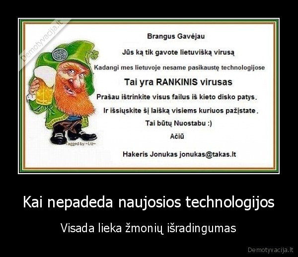 Kai nepadeda naujosios technologijos