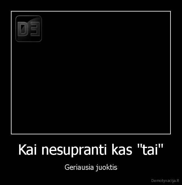 fun,linksma,jega,afigenai