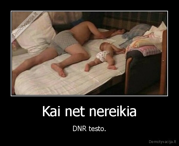 kudikis,tevas,miegas,lova,dnr, testas