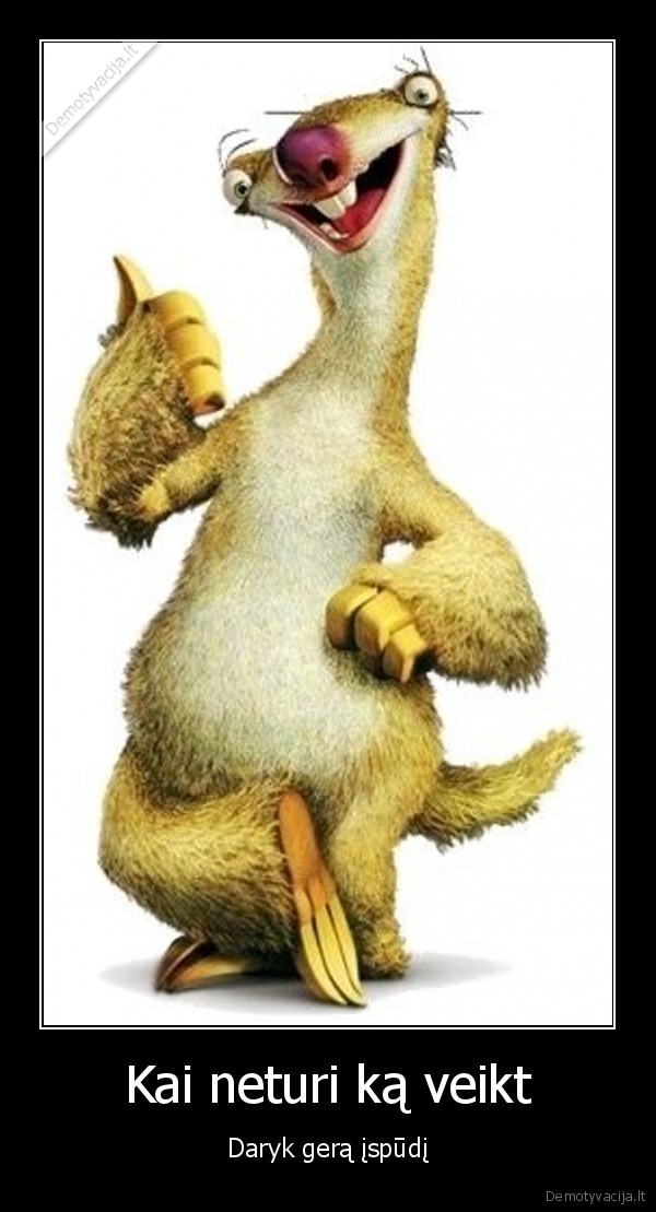 Kai neturi ką veikt