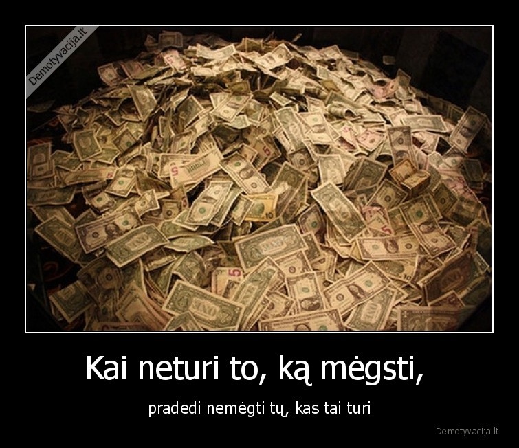 pinigai,pavydas,bamba,grauzia